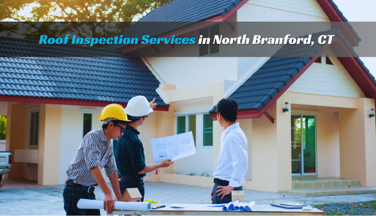 Roof Inspection Services in North Branford, CT